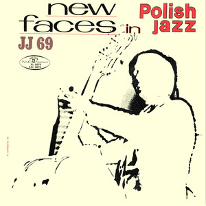 New Faces in Polish Jazz (Jazz Jamboree 69) [Polish Jazz, Vol. 20 (Live)]