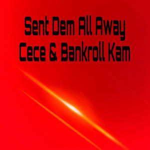 Sent Dem All Away (Explicit)
