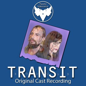 Transit (Original Cast Recording) [Explicit]