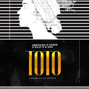 TOTO(feat. Abdukiba, Killy & Cheed)