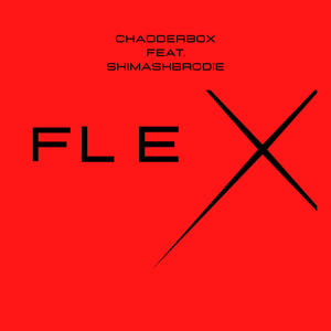 Flex (feat. Chadder Box) (Explicit)