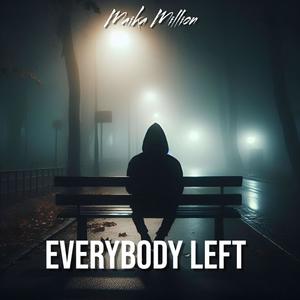 EVERYBODY LEFT (Explicit)