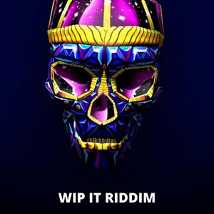 Wip It Riddim