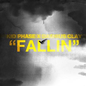 Fallin' (feat. Dashius Clay) [Explicit]