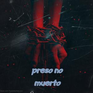 preso pero no muerto (la cabra jhoan)