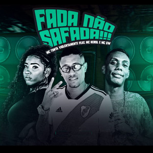 Fada Não Safada(feat. Mc Kerol & Mc Gw) (Explicit)