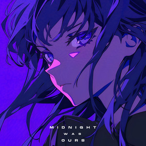 Midnight Was Ours (Super Slowed)