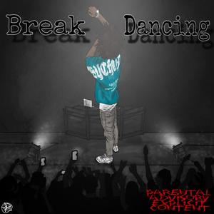 Break Dancing (Explicit)