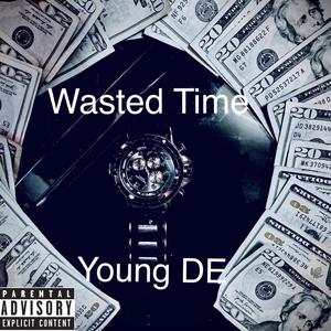 Wasted Time (Explicit)