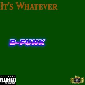 It's Whatever (Explicit)