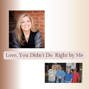 Love, You Didn't Do Right by Me