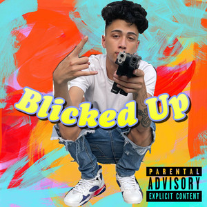 Blicked Up (Explicit)