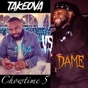 Chow Time 5 Pop vs Dame Edition(feat. Young War) (Explicit)