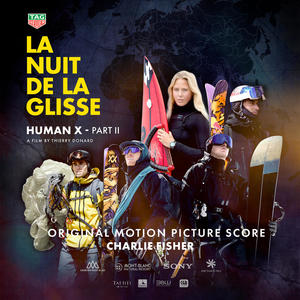 La Nuit de la Glisse, HUMAN X: Part Two (Original Motion Picture Score)