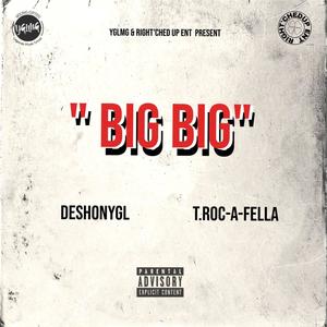 BIG BIG (feat. T.ROC-A-FELLA) [Explicit]