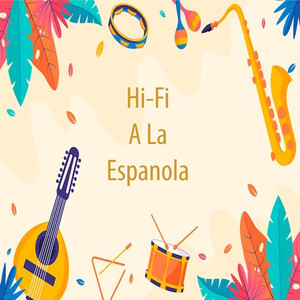 Hi-Fi A La Espanola