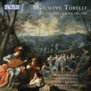 Torelli: 12 Concerti Grossi, Op. 8