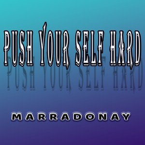 Push Your Self Hard