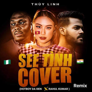 See Tình - Hotboy Châu phi  (feat. Rahul Kumar) (COVER版)