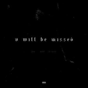 u will be missed (Explicit)