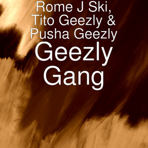 Geezly Gang (Explicit)