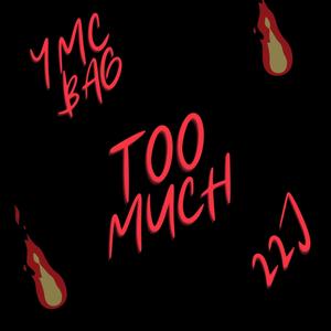 Too much (feat. Ymc Bag)