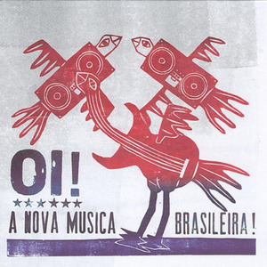 Oi! A Nova Música Brasileira!