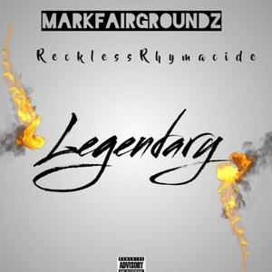 Legendary (feat. Reckless Rhymacide) (Explicit)