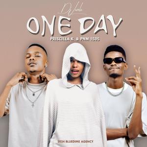 One Day (feat. Priscilla K & PnM 1505)