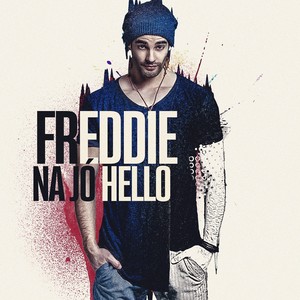 Freddie - Na jó, hello