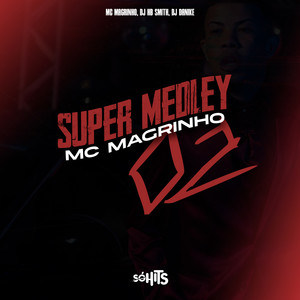 Super Medley 02 Mc Magrinho (Explicit)