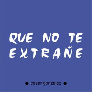 Que No Te Extrañe