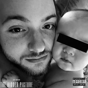 THE BIGGER PICTURE (Explicit)