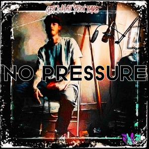 NO PRESSURE (Explicit)