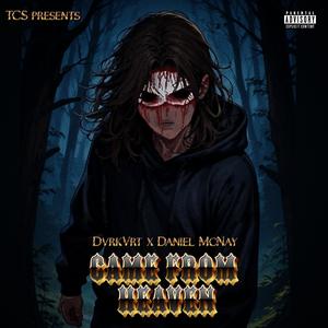Came from Heaven (feat. Daniel McNay) (Explicit)