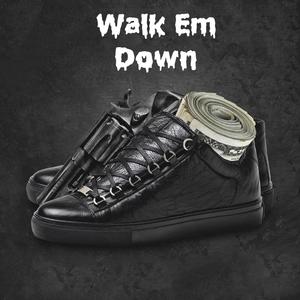 Walk Em Down (Explicit)