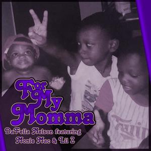 For My Momma (feat. Monie Mac & Lil Z) [Explicit]