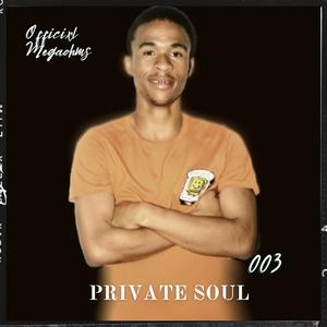 003 Private Soul (feat. 2Wo Stones & Officixl TeeKay)