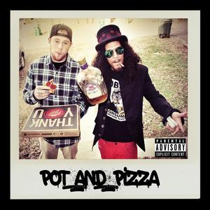 Pot & Pizza (Explicit)