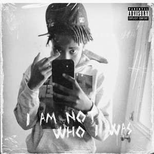 I AM NOT WHO I WAS (Explicit)