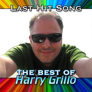 Last Hit Song: The Best of Harry Grillo