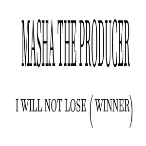 I Will Not Lose (Winner)