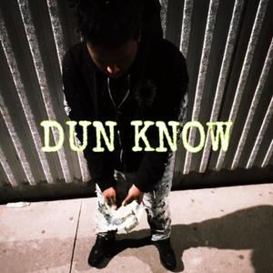 Dun Know (Explicit)