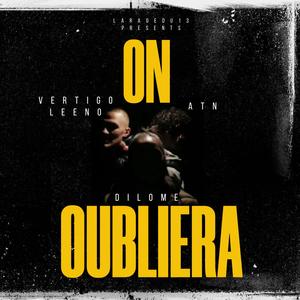 On oubliera (feat. Vertigo Leeno, ATN & Dilome) [Explicit]