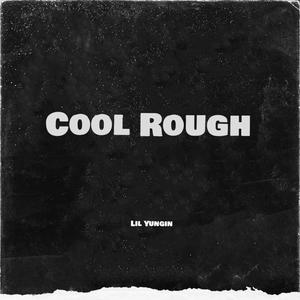 Cool Rough (Explicit)