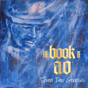 The Book of AO " Seven Day Genesis" (Explicit)