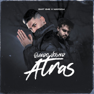 Quiero Volver Atrás (Explicit)