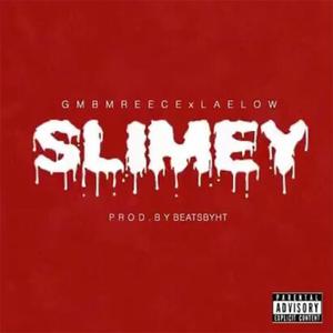 Slimey (feat. LaeLow) (Explicit)