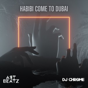 Habibi Come To Dubai