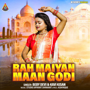 Beby Devi - Rah Maiyan Maan Godi